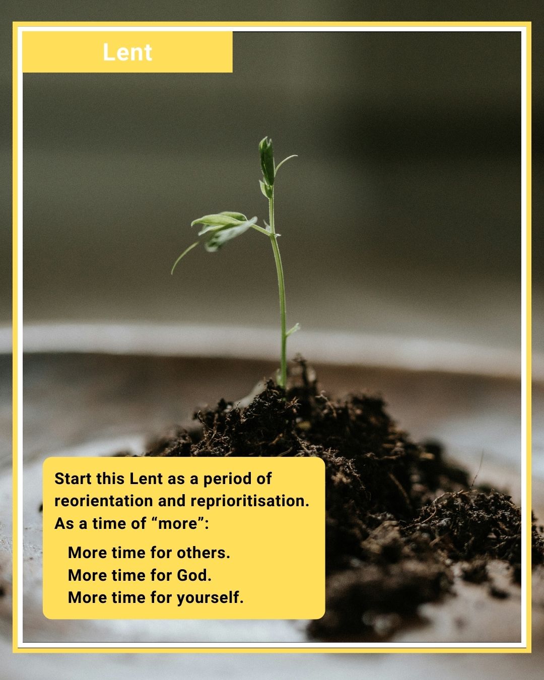 Lent is a time of more